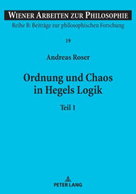 Title: Ordnung und Chaos in Hegels Logik, Author: Andreas Roser