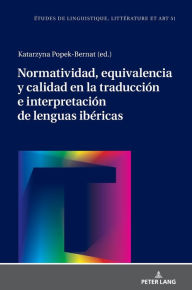Title: Normatividad, equivalencia y calidad en la traducción e interpretación de lenguas ibéricas, Author: Katarzyna Wolowska