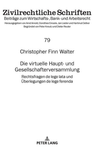 Die virtuelle Haupt- und Gesellschafterversammlung: Rechtsfragen de lege lata und Ueberlegungen de lege ferenda