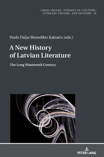 A New History of Latvian Literature: The Long Nineteenth Century