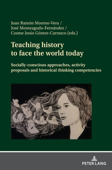 Teaching history to face the world today: Socially-conscious approaches, activity proposals and historical thinking competencies