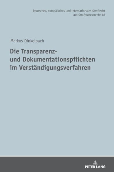 Die Transparenz- und Dokumentationspflichten im Verstaendigungsverfahren