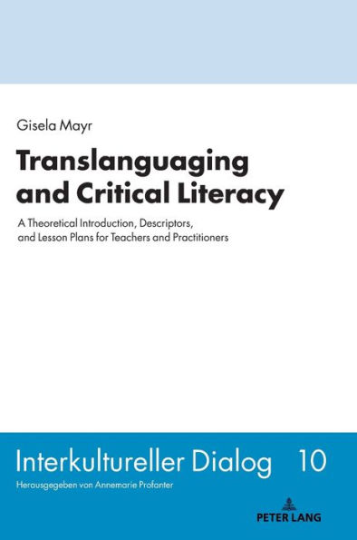 Translanguaging and Critical Literacy: A Theoretical Introduction, Descriptors, and Lesson Plans for Teachers and Practitioners