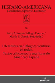 Title: Literaturas en diálogo y escrituras en redes. Textos críticos sobre escritoras de América y España, Author: Jan-Henrik Witthaus