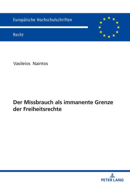 Der Missbrauch als immanente Grenze der Freiheitsrechte