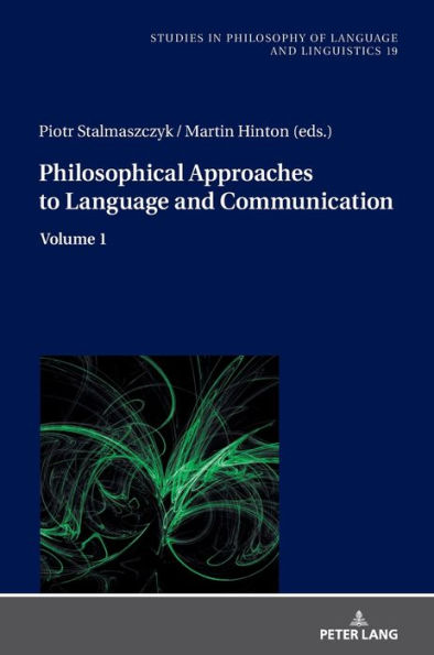 Philosophical Approaches to Language and Communication: Volume 1