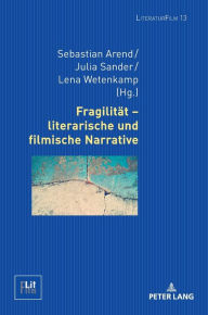 Title: Fragilitaet - literarische und filmische Narrative, Author: Dagmar von Hoff
