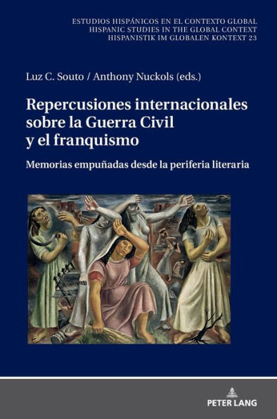 Repercusiones internacionales sobre la Guerra Civil y el franquismo: Memorias empuñadas desde la periferia literaria