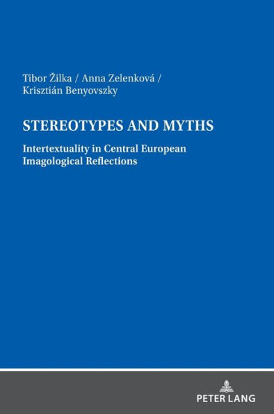 Stereotypes and Myths. Intertextuality in Central European Imagological Reflections