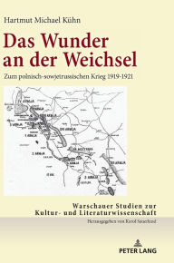 Title: ?Das Wunder an der Weichsel: ?Zum polnisch-sowjetrussischen Krieg 1919-1921, Author: Hartmut Michael Kühn