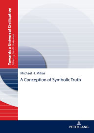 Title: A Conception of Symbolic Truth, Author: Michael H. Mitias