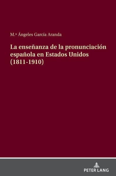 La enseñanza de la pronunciación española en Estados Unidos (1811-1910)