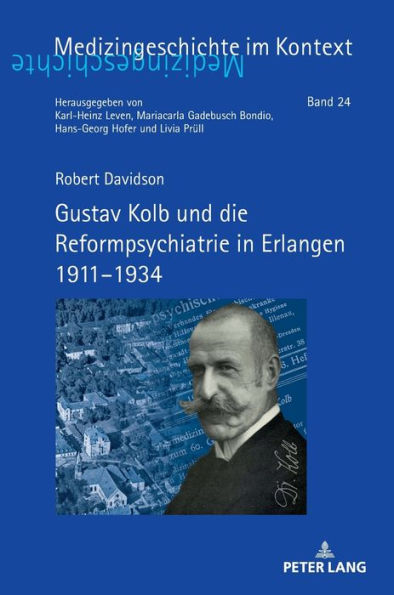 Gustav Kolb und die Reformpsychiatrie in Erlangen 1911-1934