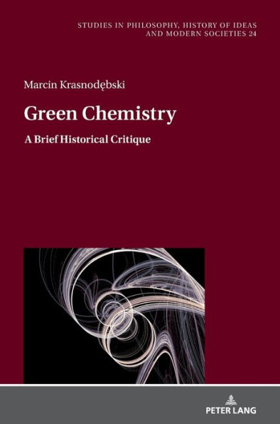 Green Chemistry: A Brief Historical Critique