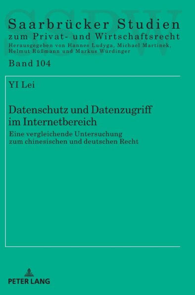 Datenschutz und Datenzugriff im Internetbereich: Eine vergleichende Untersuchung zum chinesischen und deutschen Recht