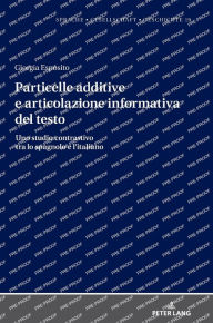 Title: Particelle additive e articolazione informativa del testo: Uno studio contrastivo tra lo spagnolo e l'italiano, Author: Giorgia Esposito