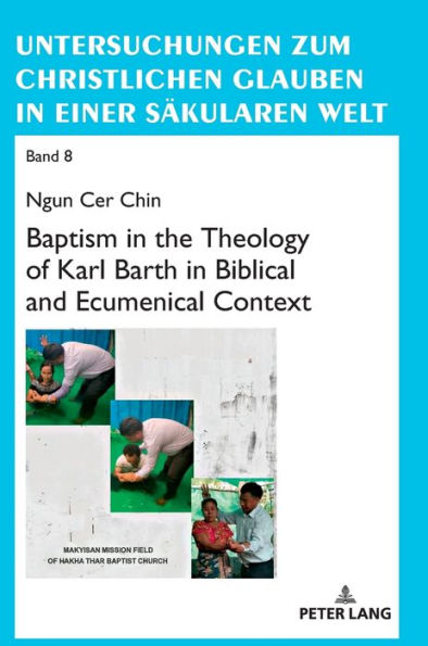 Baptism in the Theology of Karl Barth in Biblical and Ecumenical Context