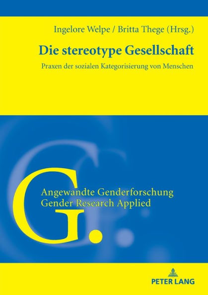 Die stereotype Gesellschaft: Praxen der sozialen Kategorisierung von Menschen