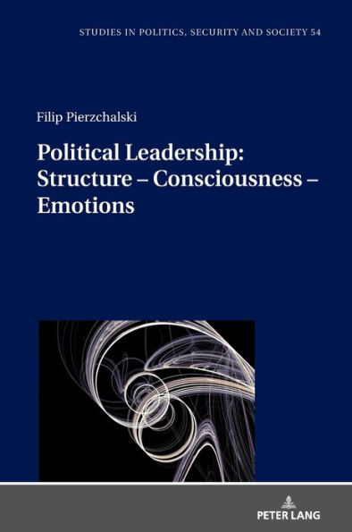 Political Leadership: Structure - Consciousness - Emotions
