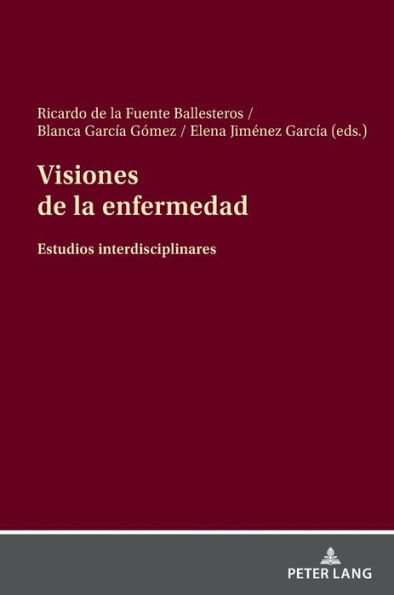 Visiones de la enfermedad: Estudios interdisciplinares