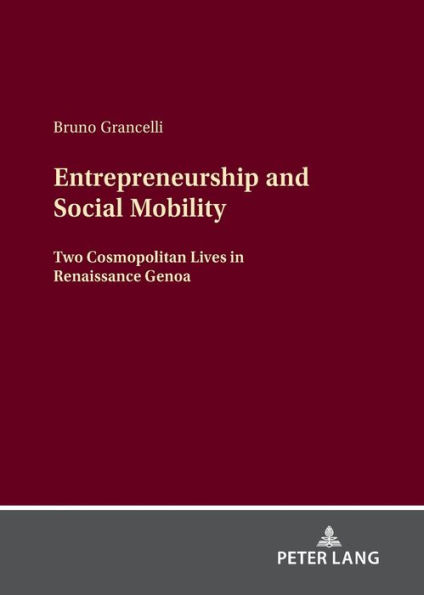 Entrepreneurship and Social Mobility: Two Cosmopolitan Lives in Renaissance Genoa