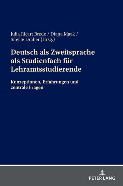 Deutsch als Zweitsprache als Studienfach fuer Lehramtsstudierende: Konzeptionen, Erfahrungen und zentrale Fragen