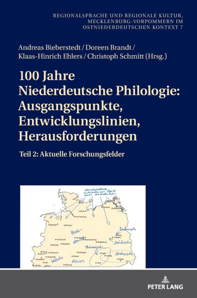 100 Jahre Niederdeutsche Philologie: Ausgangspunkte, Entwicklungslinien, Herausforderungen: Teil 2: Aktuelle Forschungsfelder