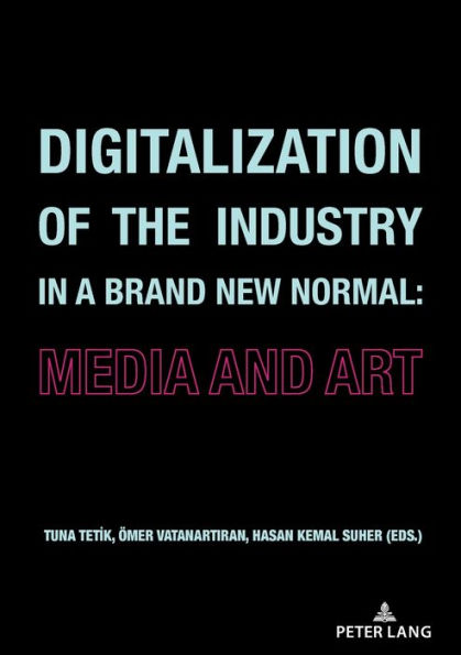 Digitalization of the Industry in a Brand New Normal: Media and Art