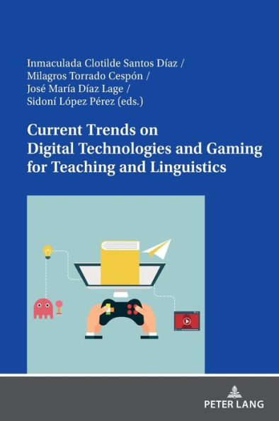 Current Trends on Digital Technologies and Gaming for Teaching and Linguistics