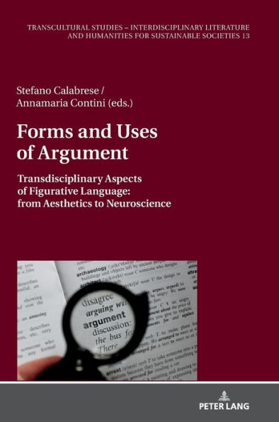 Forms and Uses of Argument: Transdisciplinary Aspects of Figurative Language: from Aesthetics to Neuroscience