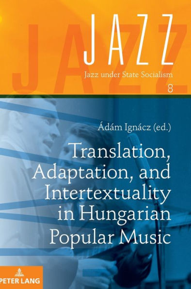 Translation, Adaptation, and Intertextuality in Hungarian Popular Music