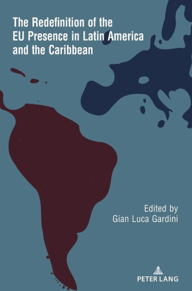 The Redefinition of the EU Presence in Latin America and the Caribbean