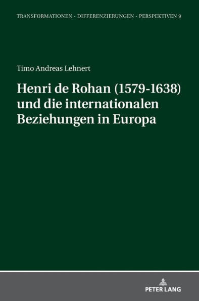 Henri de Rohan (1579-1638) und die internationalen Beziehungen in Europa