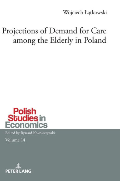 Projections of Demand for Care among the Elderly in Poland