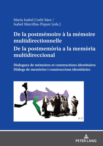 De la postmémoire à la mémoire multidirectionnelle De la postmemòria a la memòria multidireccional: Dialogues de mémoires et constructions identitaires Diàlegs de memòries i construccions identitàries