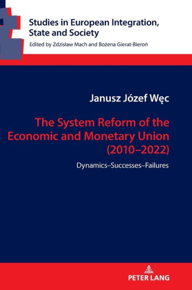 The System Reform of the Economic and Monetary Union (2010-2022): Dynamics-Successes-Failures