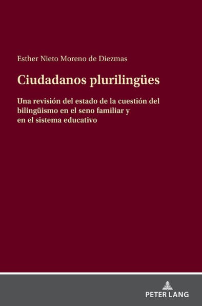 Ciudadanos plurilinguees: Una revisión del estado de la cuestión del bilingueismo en el seno familiar y en el sistema educativo