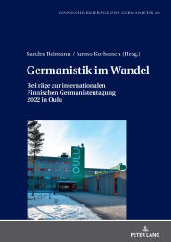 Title: Germanistik im Wandel: Beitraege zur internationalen Finnischen Germanistentagung in Oulu, Author: Jarmo Korhonen
