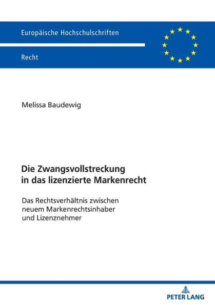 Die Zwangsvollstreckung in das lizenzierte Markenrecht: Das Rechtsverhaeltnis zwischen neuem Markenrechtsinhaber und Lizenznehmer