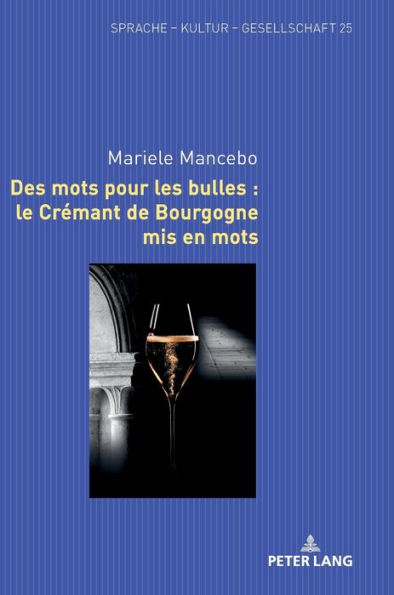 Des mots pour les bulles : le Crémant de Bourgogne mis en mots