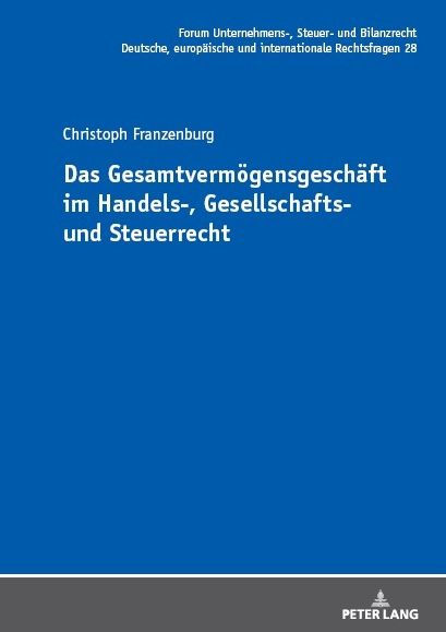 Das Gesamtvermoegensgeschaeft im Handels-, Gesellschafts- und Steuerrecht
