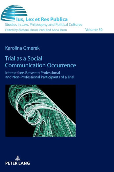 Trial as a Social Communication Occurrence: Interactions Between Professional and Non-professional Participants of a Trial