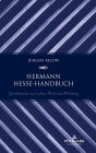 Hermann Hesse-Handbuch: Quellentexte zu Leben, Werk und Wirkung