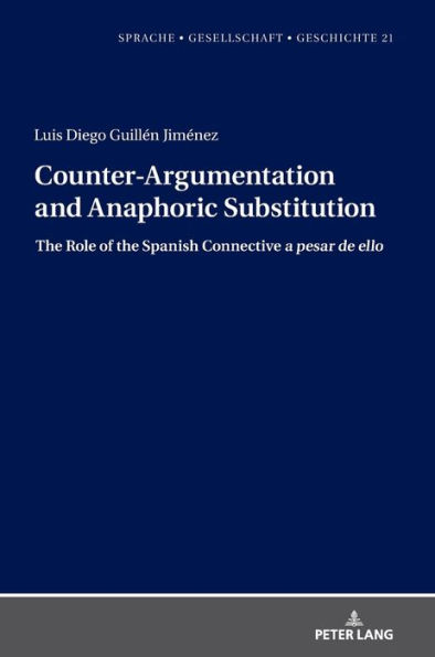 Counter-Argumentation and Anaphoric Substitution: The Role of the Spanish Connective a pesar de ello