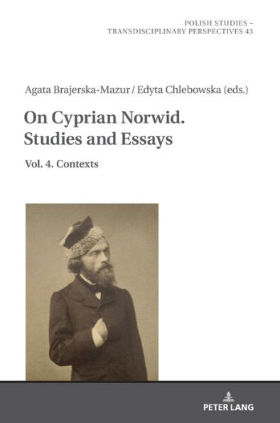 On Cyprian Norwid.Studies and Essays: Vol. 4. Contexts