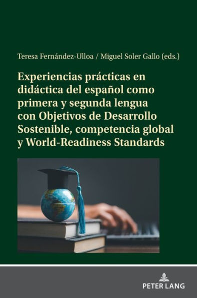 Experiencias prácticas en didáctica del español como primera y segunda lengua con Objetivos de Desarrollo Sostenible, competencia global y World-Readiness Standards