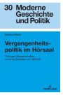 Vergangenheitspolitik im Hoersaal: Tuebinger Wissenschaften und ihre Debatten um 1964/65