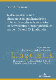 Title: Textlinguistische und phonematisch-graphematische Untersuchung der Achtvermerke im Schweidnitzer Proskriptionsbuch aus dem 14. und 15. Jahrhundert., Author: Piotr A. Owsinski