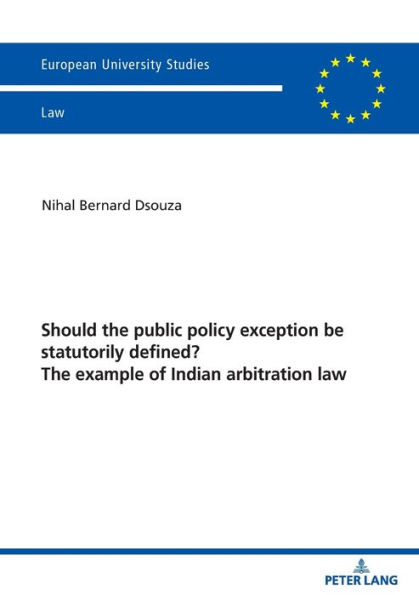 Should the public policy exception be statutorily defined? The example of Indian arbitration law