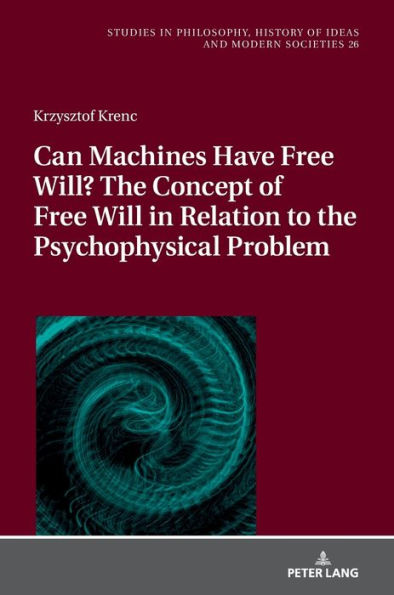 Can Machines Have Free Will? The Concept of Free Will in Relation to the Psychophysical Problem